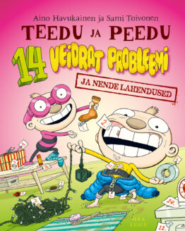 Teedu ja Peedu_14 probleemi_kaas.indd