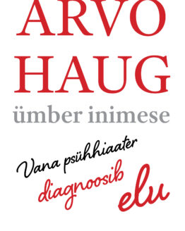 Ümber inimese. vana psühhiaater diagnoosib elu KAAS