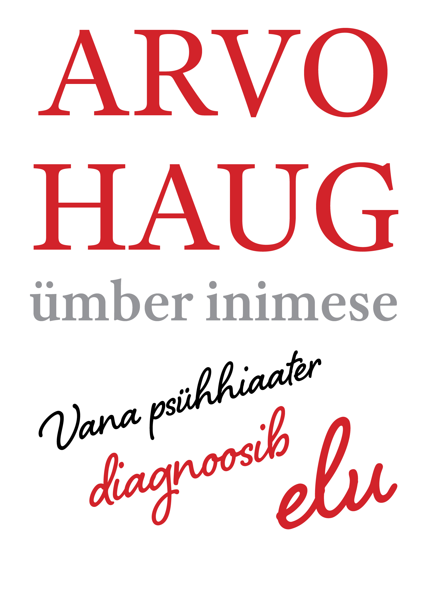 Ümber inimese. vana psühhiaater diagnoosib elu KAAS
